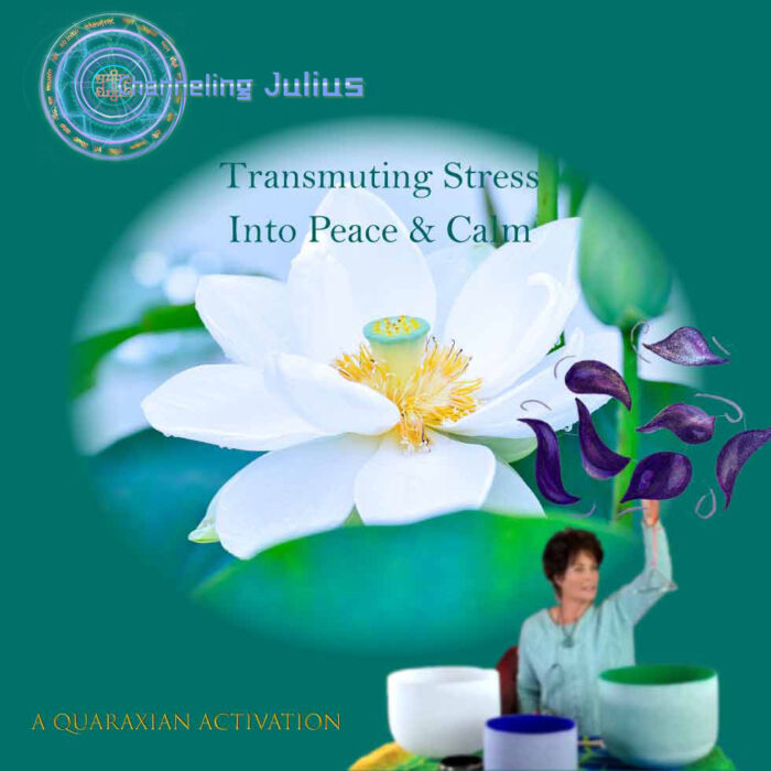 Transmuting Stress Into Peace & Calm ~ A Quaraxian Activation