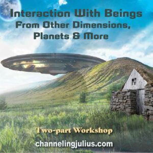 Interaction With Beings from Other Dimensions, Planets & More