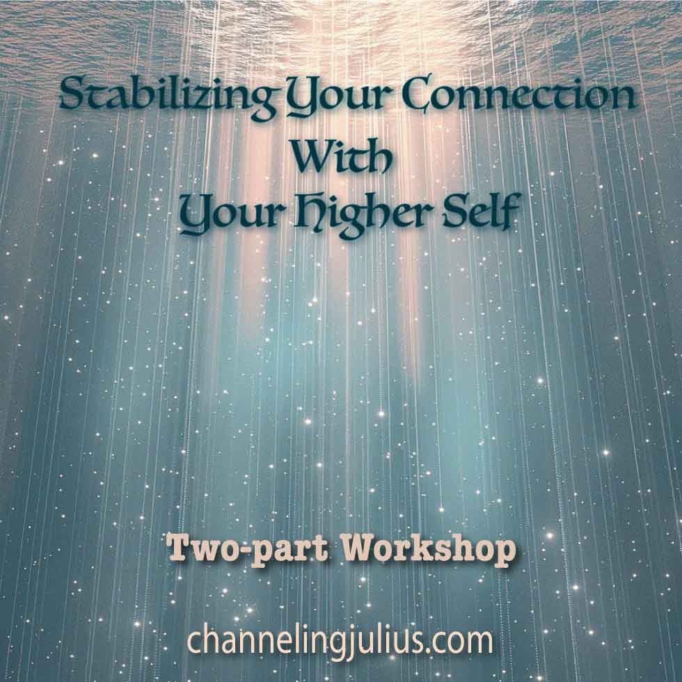 Stabilizing Your Connection to Your Higher Self