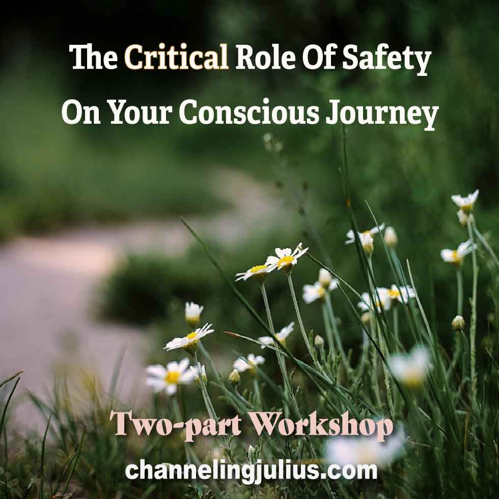The Critical Role of Safety On Your Conscious Journey
