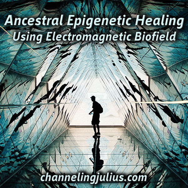 Ancestral Epigenetic Healing – Using Electromagnetic Biofield