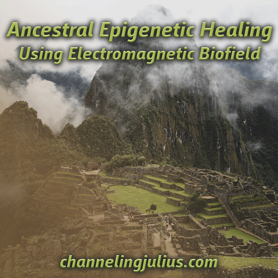Ancestral Epigenetic Healing – Using Electromagnetic Biofield